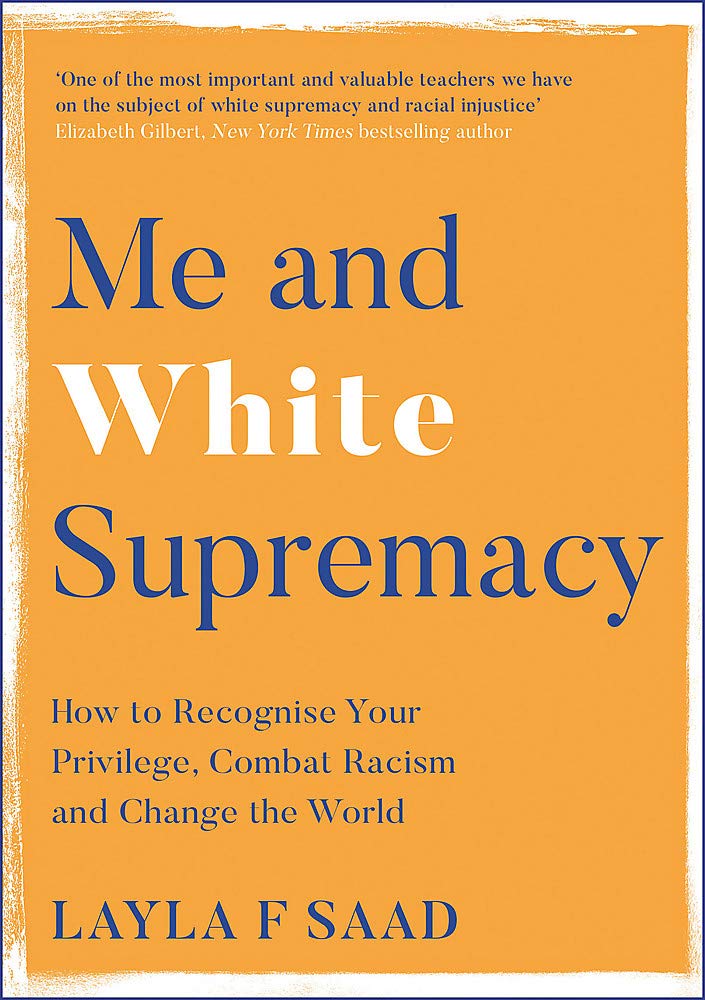 ME AND WHITE SUPREMACY by Layla Saad