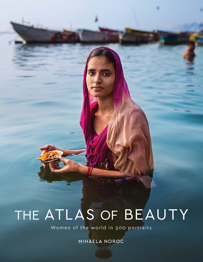 THE ATLAS OF BEAUTY - Women of the World in 500 Portraits by Mihaela Noroc
