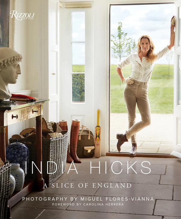 INDIA HICKS: The Story of Four Houses - A Slice of England