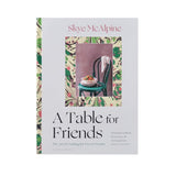 A TABLE FOR FRIENDS BY SKYE MCALPINE