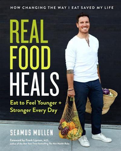 REAL FOOD HEALS by Seamus Mullen - STIL Lifestyle